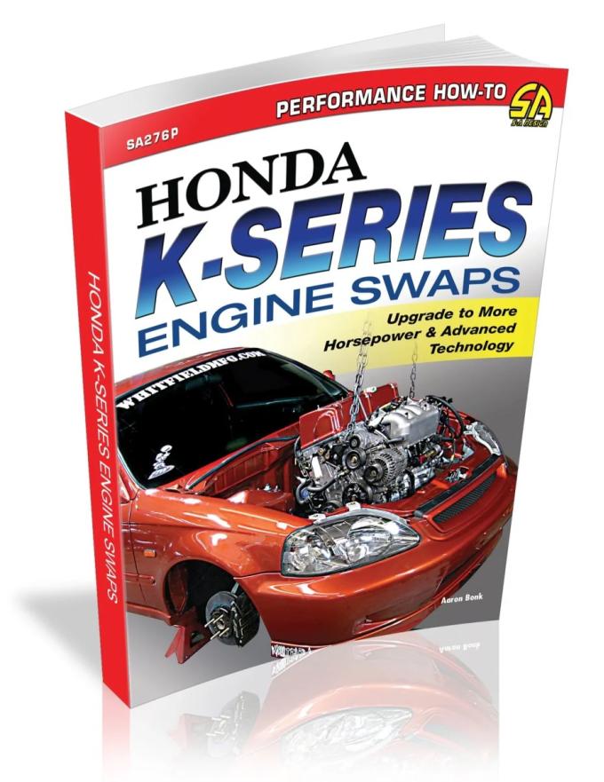 Cartech Auto Books Honda K-Series Engine Swaps: Upgrade to More Horsepower & Advanced Technology SA276P