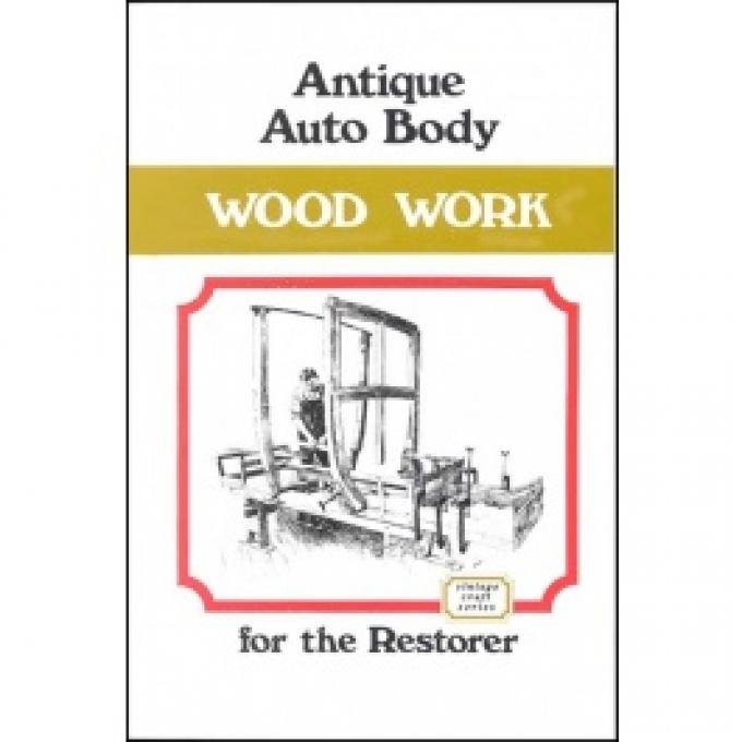 Antique Auto Body Wood Work For The Restorer