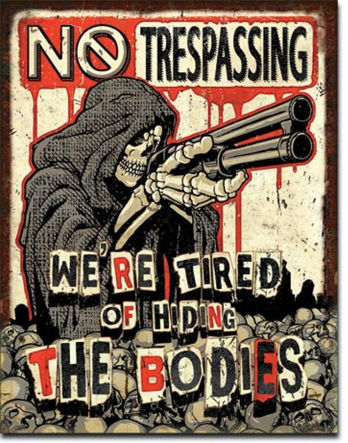 Tin Sign, No Trespassing - Bodies
