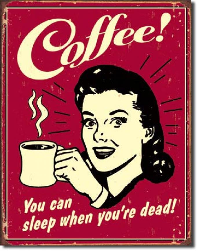 Tin Sign, Coffee - Sleep when Dead