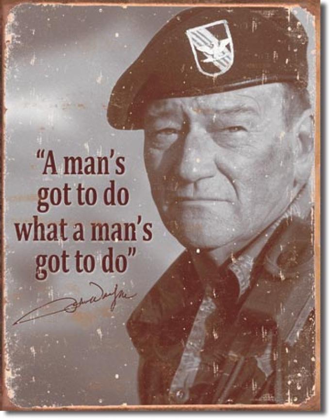 Tin Sign, John Wayne - Man's Gotta Do