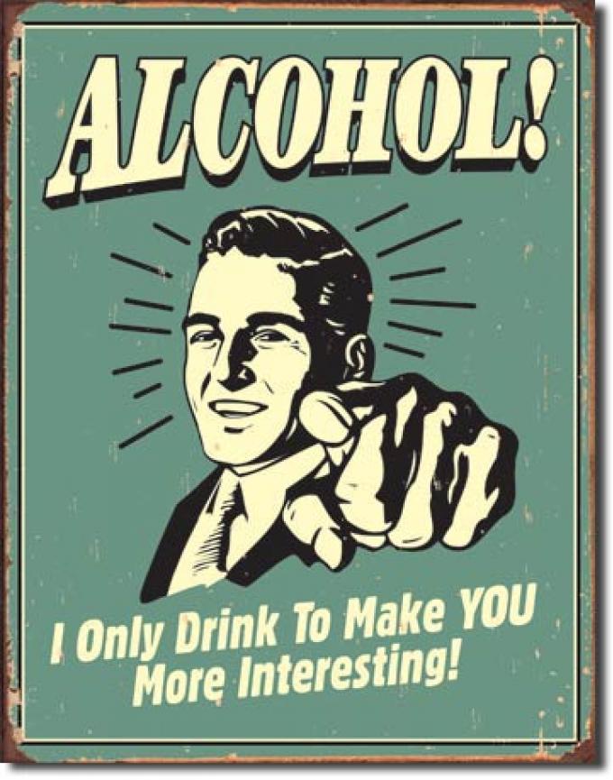 Tin Sign, Alcohol - You Interesting