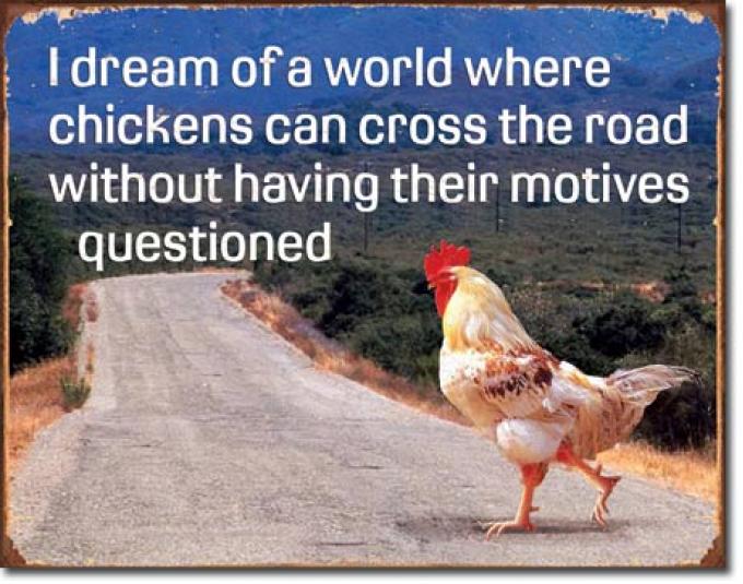 Tin Sign, Chicken's Motives