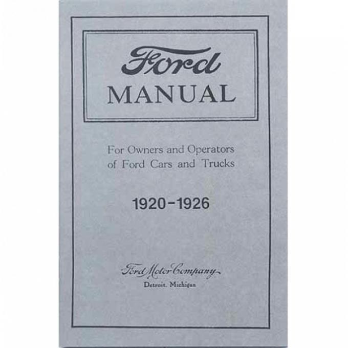 Model T Owner And Operator Manual, Reprint Of Original,1920-1926