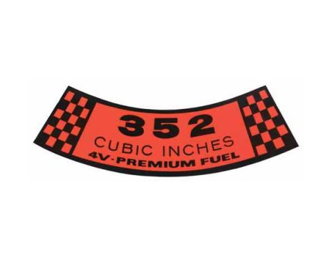 Air Cleaner Decal - 352 Cubic Inches 4V-Premium Fuel - Ford