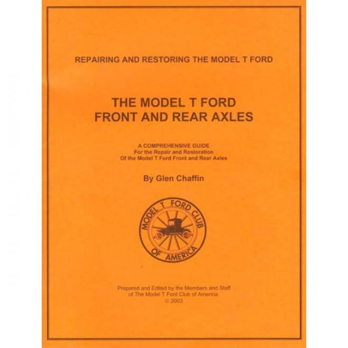 Repairing And Restoring The Model T Ford Front And Rear Axle - 31 Pages - 32 Illustrations