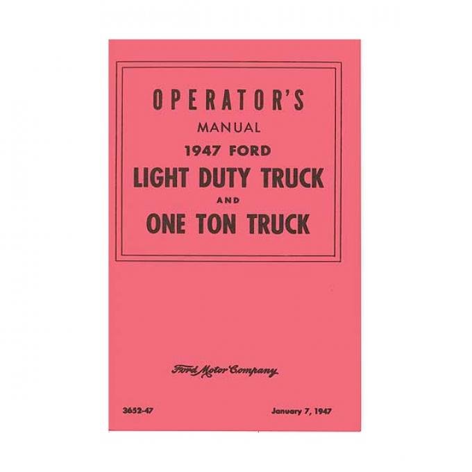 Operator's Manual, 1947 Ford Light Duty Truck & 1 Ton Truck- 51 Pages