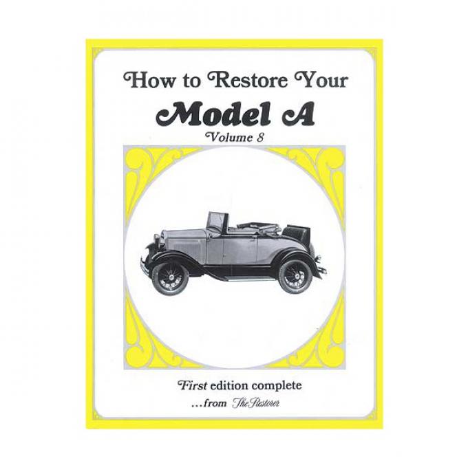 How To Restore Your Model A - Volume 8
