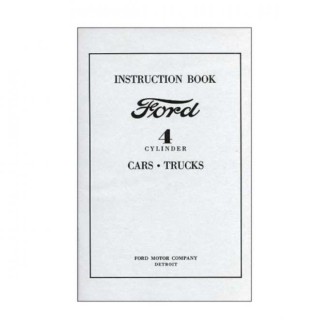 Instruction Book - Ford 4 Cylinder Cars & Ford Trucks - 64 Pages