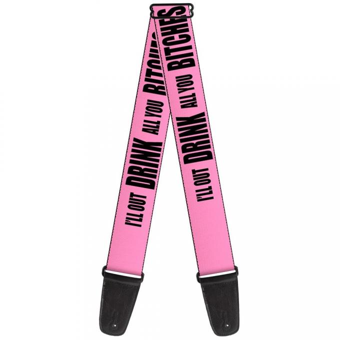 Guitar Strap - I'll Out Drink All You Bitches Black/Pink