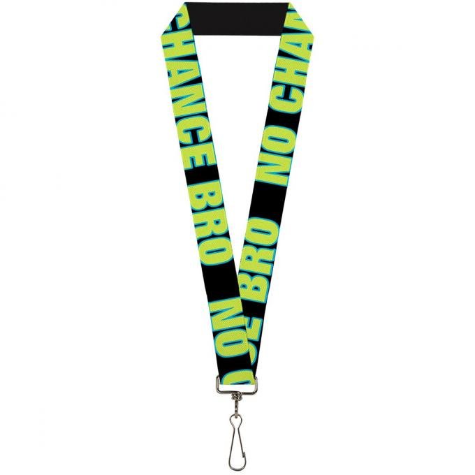 Buckle-Down Lanyard - NO CHANCE BRO Black/Turquoise/Green