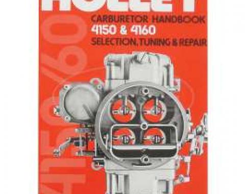 Holley Carburetor Handbook, 4150 & 4160, Selection, Tuning & Repair