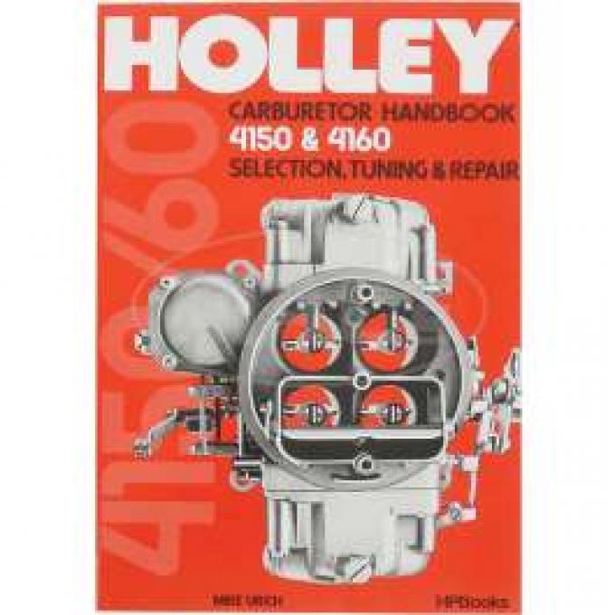 Holley Carburetor Handbook, 4150 & 4160, Selection, Tuning & Repair